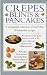 Crepes, Blinis & Pancakes: A sensational collection of more than 30 irresistible recipes by 