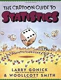The Cartoon Guide to Statistics, Larry Gonick, Woollcott Smith, 0062731025