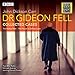 Dr Gideon Fell: Collected Cases: Classic Radio Crime by 