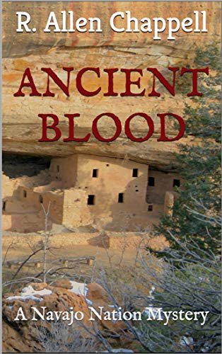 Ancient Blood: A Navajo Nation Mystery by R. Allen Chappell