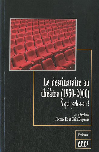 Le  destinataire au théâtre, 1950-2000