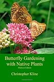 Butterfly Gardening with Native Plants: Midwest Edition by 