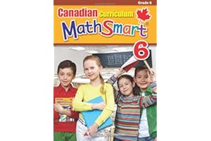 Canadian Curriculum MathSmart 6: A concise Grade 6 math workbook packed with practice, explanations, and tips