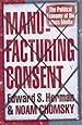 Manufacturing Consent: The Political Economy of the Mass Media