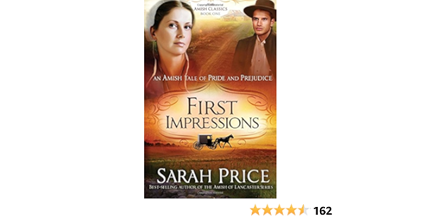First Impressions An Amish Tale Of Pride And Prejudice Volume 1 The Amish Classics Price Sarah 9781621366072 Amazon Com Books