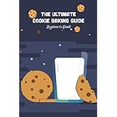 The Ultimate Cookie Baking Guide: Beginner's Guide