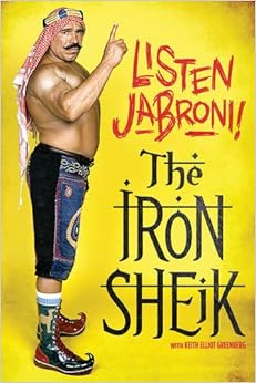 Iron Sheik: Listen Jabroni!: Khosrow 'The Iron Sheik ...