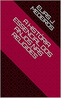 Livro A História Essencial Dos Anjos nas religiões (00001 Livro 1)