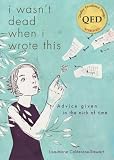 I Wasn't Dead When I Wrote This: Advice Given in the Nick of Time by Lisa-Marie Calderone-Stewart