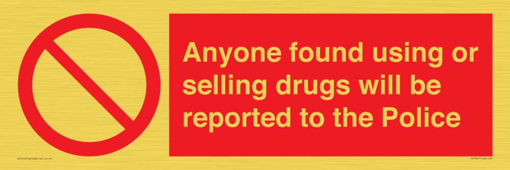 Anyone found using or selling drugs will be reported to the Police Sign - 600x200mm - L62