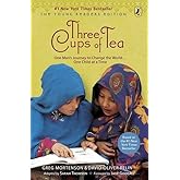 Three Cups Of Tea (Young Readers Edition): One Man's Journey to Change the World... One Child at a Time