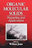 Organic Molecular Solids : Properties and Applications, Jones, W., 0849394287