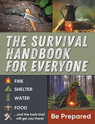R.E.A.D The Survival Handbook for Everyone: Be Prepared E.P.U.B
