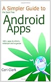 A Simpler Guide to the best free Android Apps: 100+ apps to inform, entertain and organise by
