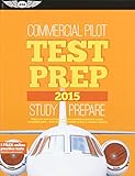 Commercial Pilot Test Prep 2015: Study & Prepare: Pass your test and know what is essential to become a safe, competent pilot — from the most trusted source in aviation training (Test Prep series)