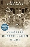 Vergesst unsere Namen nicht: Roman (German Edition) by 
