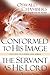 Conformed to His Image / Servant as His Lord: Lessons on Living Like Jesus (OSWALD CHAMBERS LIBRARY) by 