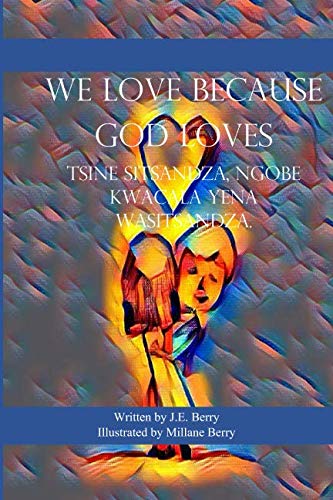 We Love Because God Loves by J.E. Berry
