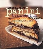 Panini, Bruschetta, Crostini: Sandwiches, Italian Style Panini, Bruschetta, Crostini: Sandwiches, Italian Style