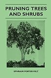 Pruning Trees And Shrubs by 