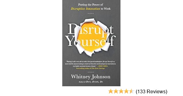 Disrupt Yourself Putting The Power Of Disruptive Innovation - 