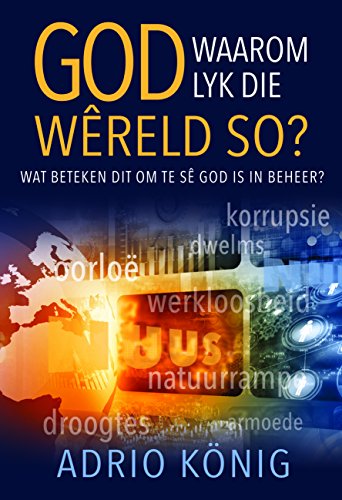 God, waarom lyk die wereld so? (eBoek): Wat beteken dit om te se God is in beheer? (Afrikaans Edition)
