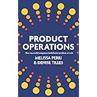 Product Operations: How successful companies build better products at scale