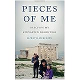 Pieces of Me: Rescuing My Kidnapped Daughters