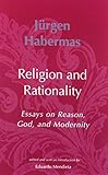 Religion and Rationality: Essays on Reason, God and Modernity (Studies in Contemporary German Social Thought)