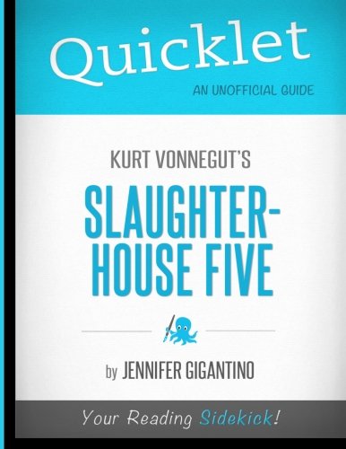 Quicklet - Kurt Vonnegut's Slaughterhouse Five