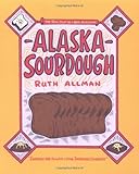 Front cover for the book Alaska Sourdough by Ruth Allman