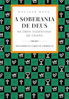 Livro A soberania de Deus na obra redentora de Cristo: segundo o livro de Hebreus