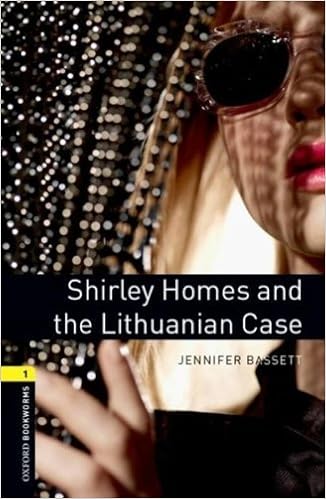 Shirley Homes And The Lithuanian Case Oxford Bookworms Library Crime Mystery By Jennifer Bassett 2012 11 08 Jennifer Bassett Amazon Com Books