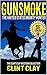 Gunsmoke: The United States Bounty Hunter: A Western Adventure (The Clint Clay Western Collection Book 1)