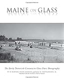 Maine On Glass: The Early Twentieth Century in