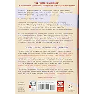 Making the Matrix Work: How Matrix Managers Engage People and Cut Through Complexity