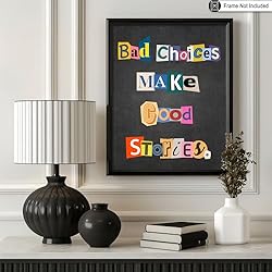 Poster Master Bad Choices Make Good Stories Poster