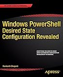 Windows PowerShell Desired State Configuration Revealed Windows PowerShell Desired State Configuration Revealed