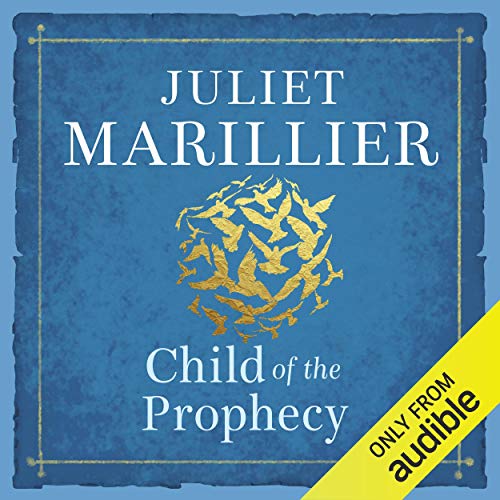 Child of the Prophecy: Sevenwaters, Book 3 by Juliet Marillier