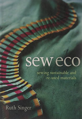 Sew Eco: Sewing Sustainable and Re-Used Materials