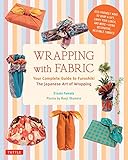 Wrapping with Fabric: Your Complete Guide to Furoshiki - The Japanese Art of Wrapping by Etsuko Yamada, Kanji Okamoto