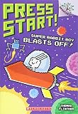 Super Rabbit Boy Blasts Off!: A Branches Book (Press Start! #5)