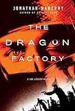 The Dragon Factory: A Joe Ledger Novel