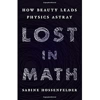 Lost in Math: How Beauty Leads Physics Astray