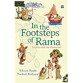 In The Footsteps Of Rama: Travels with the Ramayana