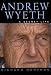 Andrew Wyeth: A Secret Life by Richard Meryman