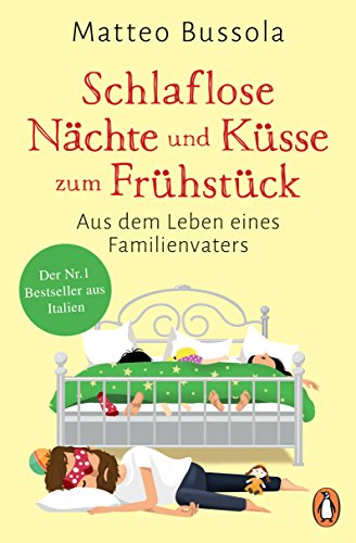 Schlaflose Nächte und Küsse zum Frühstück: Aus dem Leben eines Familienvaters (German Edition)