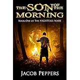 The Son of the Morning: Book One of The Nightfall Wars