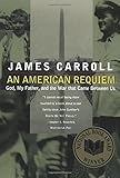 An American Requiem: God, My Father, and the War That Came Between Us