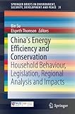 Image de China's Energy Efficiency and Conservation: Household Behaviour, Legislation, Regional Analysis and Impacts (SpringerBriefs in Environment, Security,